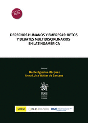 DERECHOS HUMANOS Y EMPRESAS: RETOS Y DEBATES MULTIDISCIPLINARIOS EN LATINOAMÉRICA