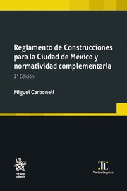 REGLAMENTO DE CONSTRUCCIONES PARA LA CIUDAD DE MÉXICO Y NORMATIVIDAD COMPLEMENTARIA