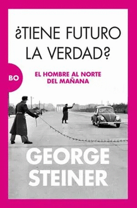 ¿TIENE FUTURO LA VERDAD? EL HOMBRE AL NORTE DEL MAÑANA