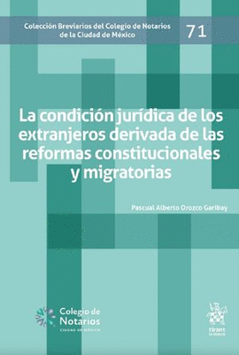 LA CONDICIÓN JURÍDICA DE LOS EXTRANJEROS DERIVADA DE LAS REFORMAS CONSTITUCIONALES Y MIGRATORIAS