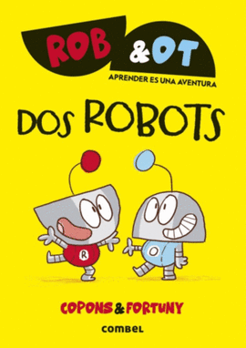 DOS ROBOTS. ROB&OT VOL. 1