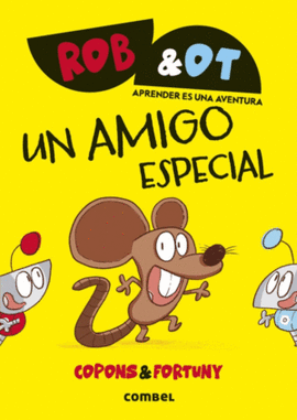UN AMIGO ESPECIAL. ROB&OT VOL. 2