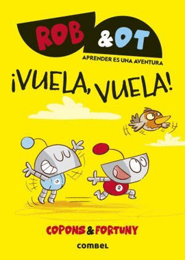 ¡VUELA, VUELA! ROB&OT VOL. 5