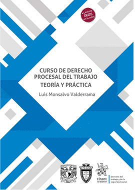 CURSO DE DERECHO PROCESAL DEL TRABAJO. TEORÍA Y PRÁCTICA