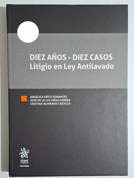 DIEZ AÑOS DIEZ CASOS. LITIGIO EN LEY ANTILAVADO