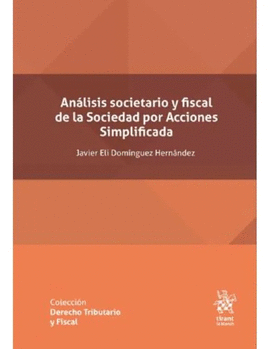 ANÁLISIS SOCIETARIO Y FISCAL DE LA SOCIEDAD POR ACCIONES SIMPLIFICADA