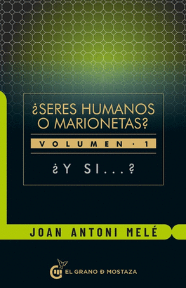 ¿SERES HUMANOS O MARIONETAS? VOL. 1