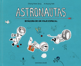 ASTRONAUTAS, BITÁCORA DE UN VIAJE ESPACIAL