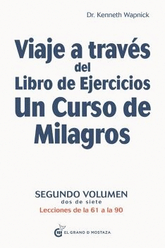 VIAJE A TRAVÉS DEL LIBRO DE EJERCICIOS DE UN CURSO DE MILAGROS (2)