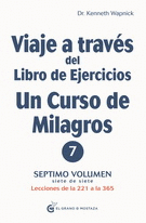 VIAJE A TRAVÉS DEL LIBRO DE EJERCICIOS DE UN CURSO DE MILAGROS.