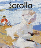 SOROLLA. CIEN AÑOS DE MODERNIDAD
