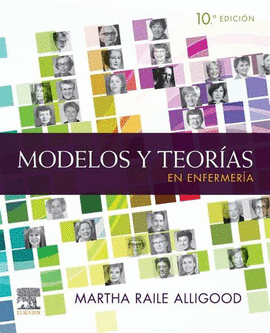 MODELOS Y TEORÍAS EN ENFERMERÍA 10TH EDICIÓN