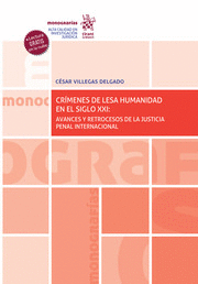 CRÍMENES DE LESA HUMANIDAD EN EL SIGLO XXI: AVANCES Y RETROCESOS DE LA JUSTICIA PENAL INTERNACIONAL