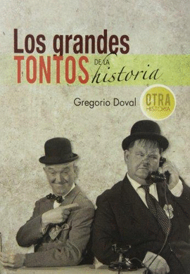 LOS GRANDES TONTOS DE LA HISTORIA