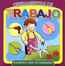DIVIERTETE CON PICTOGRAMAS: HERRAMIENTAS DE TRABAJO