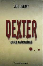 DEXTER EN LA OSCURIDAD