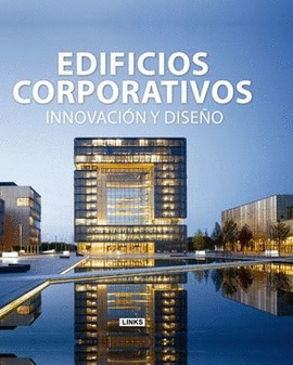 EDIFICIOS CORPORATIVOS, INNOVACION Y DISEÑO