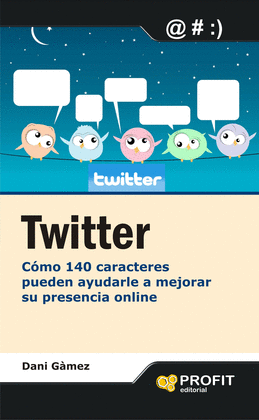 TWITTER COMO 140 CARACTERES PUEDEN AYUDARLE A MEJORAR