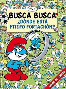 BUSCA BUSCA DONDE ESTA PITUFO FORTACHON (LIBRO DE JUEGOS)