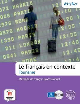 LE FRANCAIS EN CONTEXTE TOURISME A1+/A2+