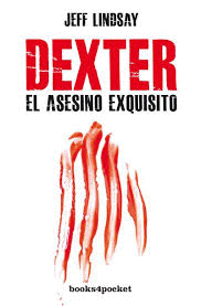 DEXTER EL ASESINO EXQUISITO