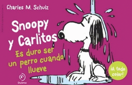 ES DURO SER UN PERRO CUANDO LLUEVE 3 (SNOOPY Y CARLITOS)