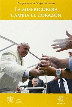 LA MISERICORDIA CAMBIA EL CORAZON