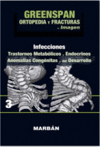 ORTOPEDIA Y FRACTURAS TOMO III: PREMIUM: INFECCIONES: TRASTORNOS METABOLICOS, ENDOCRINOS, ANOMALIAS CONGENITAS DEL DESARROLLO