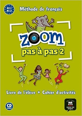 ZOOM PAS À PAS 2 LIVRE DE L'ÉLÈVE + CAHIER D'ACTIVITÉS CD AUDIO