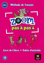 ZOOM PAS A PAS 4 LIVRE DE L ELEVE + CAHIER D ACTIVITES