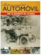 HISTORIA VISUAL DEL AUTOMOVIL 1899- EL NACIMIENTO DEL AUTOMOVIL