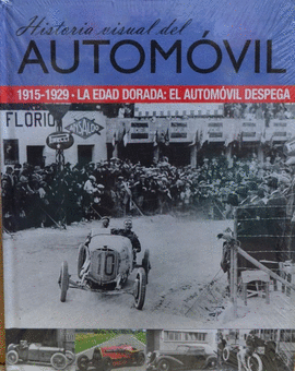 HISTORIA VISUAL DEL AUTOMÓVIL 1915-1929 LA EDAD DORADA: EL AUTOMOVIL DESPEGA
