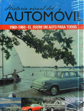 HISTORIA VISUAL DEL AUTOMOVIL. 1960 1969 EL BOOM UN AUTO PARA TODOS
