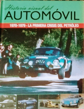 HISTORIA VISUAL DEL AUTOMOVIL-1970-1979 LA PRIMERA CRISIS DEL PETRÓLEO