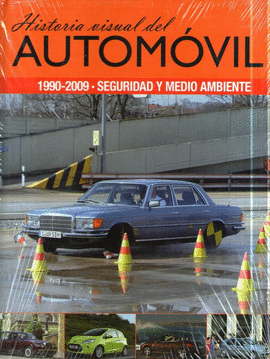 HISTORIA VISUAL DEL AUTOMOVIL 1990 2009 SEGURIDAD Y MEDIO AMBIENTE