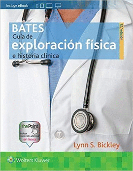 BATES. GUIA DE EXPLORACION FISICA E HISTORIA CLÍNICA