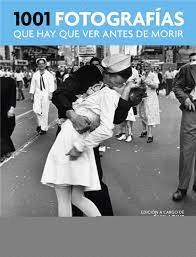 1001 FOTOGRAFIAS QUE HAY QUE VER ANTES DE MORIR