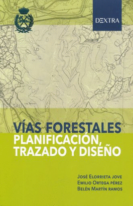 VIAS FORESTALES  PLANIFICACION, TRAZADO Y DISEÑO