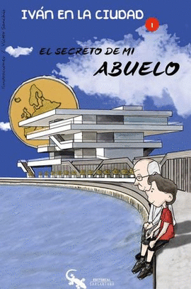 EL SECRETO DE MI ABUELO. IVÁN EN LA CIUDAD #1