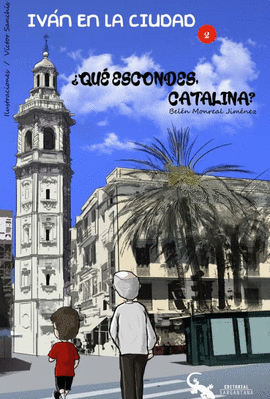 ¿QUE ESCONDES CATALINA?. IVÁN EN LA CIUDAD #2