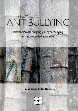 PROYECTO ANTIBULLYING: PREVENCION DEL BULLYING Y EL CIBERBULLYING EN LA COMUNIDAD EDUCATIVA