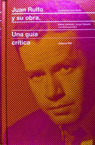 JUAN RULFO Y SU OBRA, UNA GUIA CRITICA