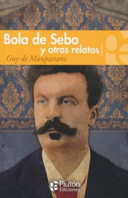 BOLA DE SEBO Y OTROS RELATOS