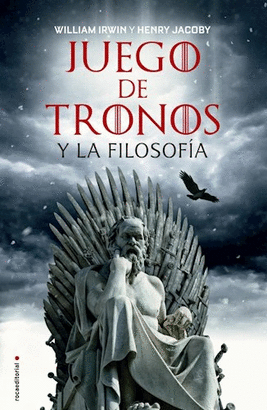 JUEGO DE TRONOS Y LA FILOSOFÍA