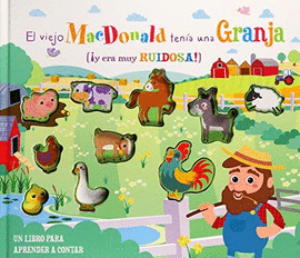 EL VIEJO MACDONALD TENIA UNA GRANJA Y ERA MUY RUIDOSA