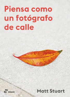 PIENSA COMO UN FOTOGRAFO DE CALLE