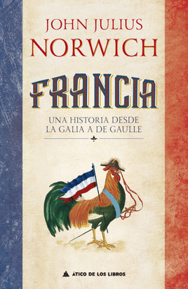 FRANCIA,UNA HISTORIA DE LA GALIA A DE GAULLE