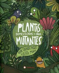PLANTAS DOMESTICADAS Y OTRAS MUTANTES