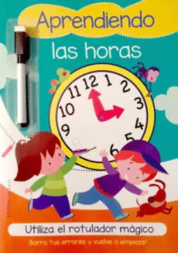 APRENDIENDO LAS HORAS. UTILIZA EL ROTULADOR MÁGICO