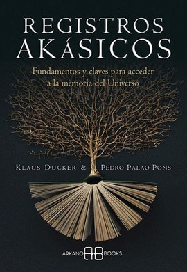 REGISTROS AKÁSICOS. FUNDAMENTOS Y C